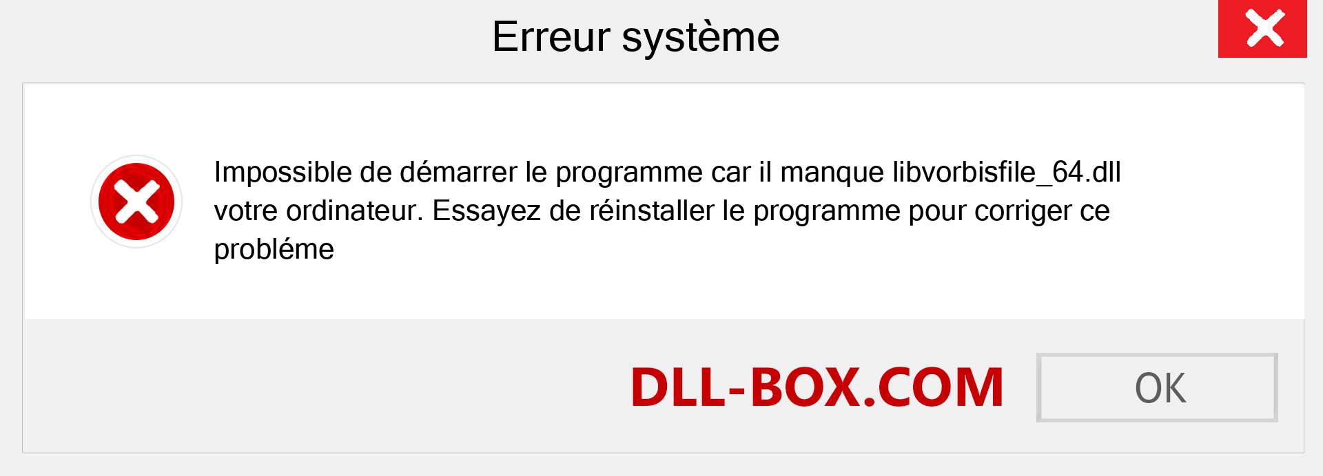 Le fichier libvorbisfile_64.dll est manquant ?. Télécharger pour Windows 7, 8, 10 - Correction de l'erreur manquante libvorbisfile_64 dll sur Windows, photos, images